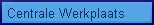  Centrale Werkplaats